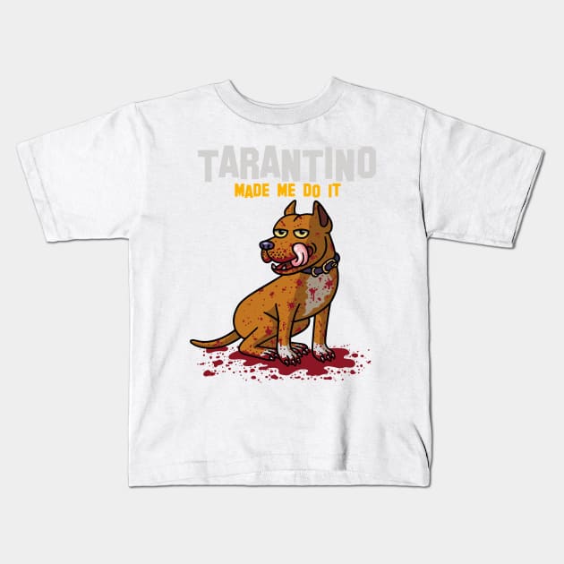 Tarantino made me do it Kids T-Shirt by byTxemaSanz